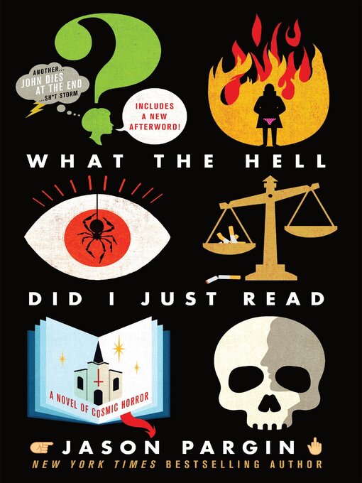 Title details for What the Hell Did I Just Read: A Novel of Cosmic Horror by David Wong - Wait list